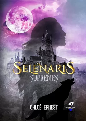 Chloé Ernest - Sélénaris, Tome 1 : Suprêmes